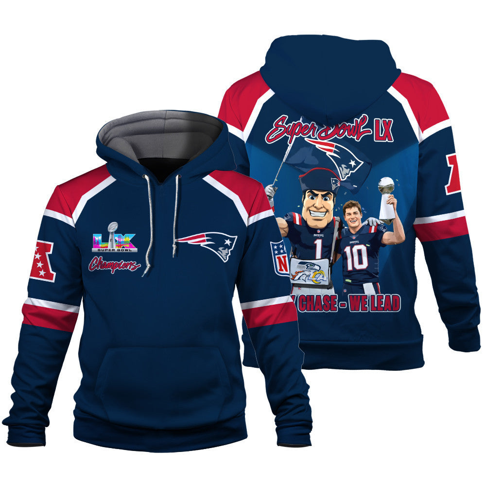 New England Patriots Super Bowl LX Champions They Chase - We Lead 3D Hoodie
